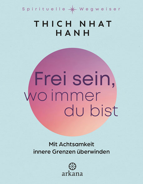 Frei sein, wo immer du bist