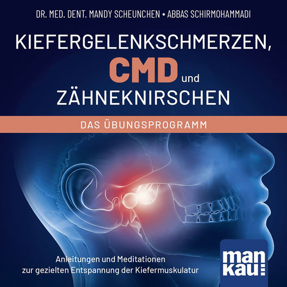 Kiefergelenkschmerzen, CMD und Z�hneknirschen. Das �bungsprogramm CD