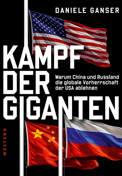Kampf der Giganten - Warum China und Russland die globale Vorherrschaft der USA ablehnen
