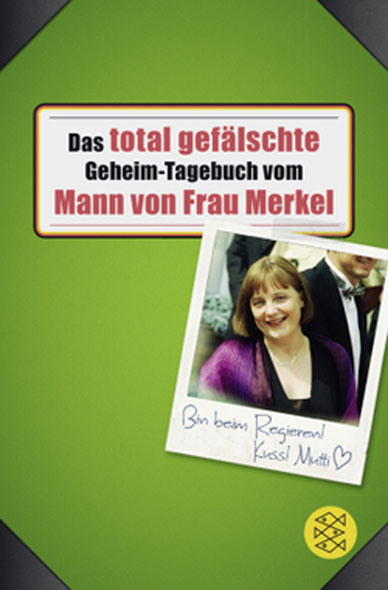 Das total gefälschte Geheim-Tagebuch vom Mann von Frau Merkel - Mängelartikel