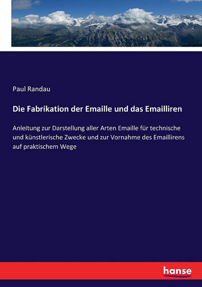 Die Fabrikation der Emaille und das Emailliren - Mngelartikel