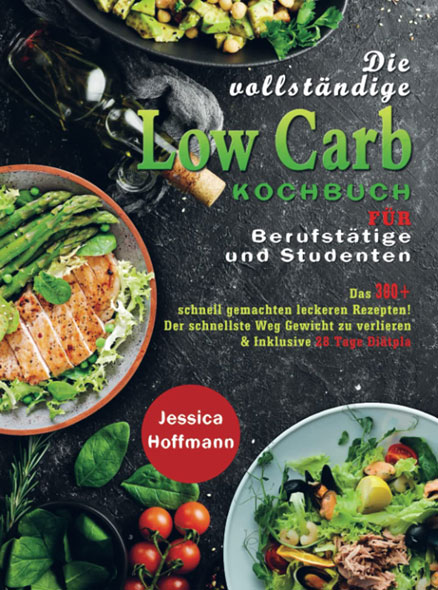 Die vollstndige Low Carb Kochbuch fr Berufsttige und Studenten - Mngelartikel