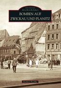 Bomben auf Zwickau und Planitz_small