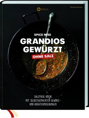 SPICE WISE - Grandios gewürzt ohne Salz