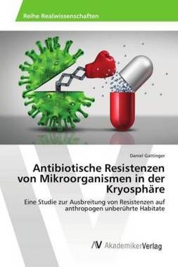 Antibiotische Resistenzen von Mikroorganismen in der Kryosphäre