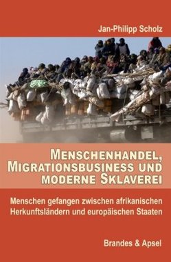 Menschenhandel, Migrationsbusiness und moderne Sklaverei