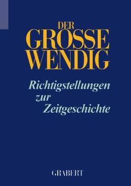 Der große Wendig, Richtigstellungen zur Zeitgeschichte. Bd.2