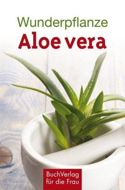 Wunderpflanze Aloe vera