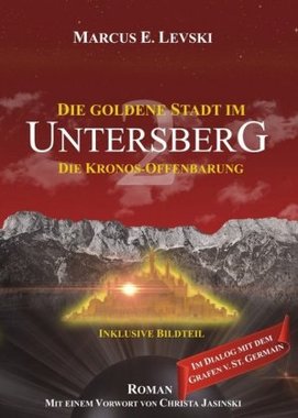 Die Goldene Stadt im Untersberg - Die Kronos-Offenbarung