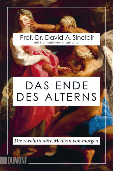 Das Ende des Alterns, ›Lifespan. The Revolutionary Science of Why We Age – and Why We Don’t Have To‹, TB Sinclair, Altern, TB...